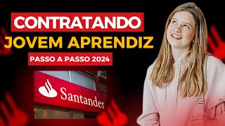 VAGAS ABERTAS JOVEM APRENDIZ BANCO SANTANDER  Inscrições Abertas HOJE [upl. by Archaimbaud531]