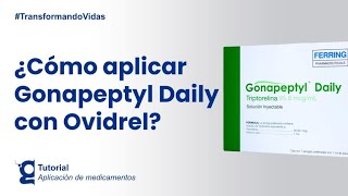 Gonapeptyl Daily con 13 de Ovidrel ¿Cómo aplicarlas  Ingenes [upl. by Patsy]