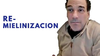 Remielinizacion por Ernesto Prieto Gratacós [upl. by Pimbley]