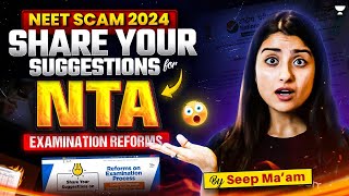 NEET Scam 2024 Share Your Suggestions for NTA Examination Reforms  NTA Latest Update  Seep Pahuja [upl. by Strait]