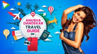 Anusha Dandekars SUPER FUN Travel Tales [upl. by Leunas]