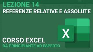 Referenze relative e assolute  EXCEL TUTORIAL ITALIANO 14 [upl. by Eahsan914]