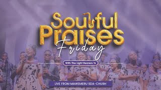 🔴LIVE  SOULFUL PRAISES FRIDAY WITH THE LIGHT BEARERS TZ  30TH AUG 2024 [upl. by Kliber]