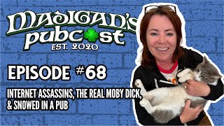 Madigans Pubcast Episode 68 Internet Assassins The Real Moby Dick amp Snowed In A Pub [upl. by Lema]