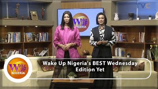 Wake Up Nigerias BEST Wednesday Edition Yet FULL VIDEO [upl. by Mercie]