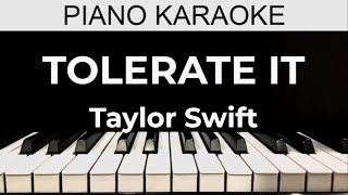 Tolerate It  Taylor Swift  Piano Karaoke Instrumental Cover with Lyrics [upl. by Ab691]