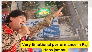 maa jeya sona koi ni labna very emotional performance Raj Hans ji in Jammu prade maa papa maapapa [upl. by Eemla]