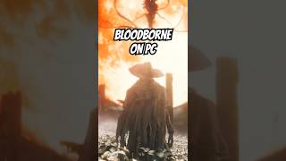 You Can Finally Play Bloodborne on PC bloodborne fromsoftware pc [upl. by Elroy]