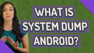 What is System Dump Android [upl. by Linnette]