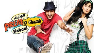 Ajab Prem Ki Ghazab Kahani HD  Ranbir Kapoor  Katrina Kaif  Superhit Latest Hindi Movie [upl. by Sigler]