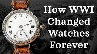 How WWI Changed Wristwatches Forever The Backstory [upl. by Haleeuqa]