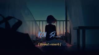 Koi si  female version slowedreverb song [upl. by Conni]