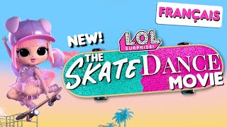 NOUVEAU  Le film Skate Dance 🛹🩰  FILM COMPLET  LOL Surprise [upl. by Lindgren]