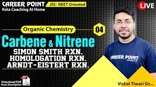 Carbene amp Nitrene L4  Simon Smith Rxn  Homologation Reaction  NEET amp JEE  VT Sir  CP Kota [upl. by Nifled]