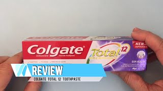 Colgate Total 12 Toothpaste Review [upl. by Esidnac176]