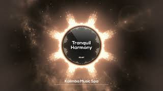 🌸 Tranquil Harmony 🌸  Kalimba Music Spa  Relaxing Kalimba for Enhanced Concentration [upl. by Lipsey]