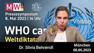 Mag Dr iur Silvia Behrendt  MWGFDPressesymposium 8 Mai 2023  WHO cares  Weltdiktatur droht [upl. by Annoeik]