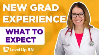 What to Expect As a New RN  New Grad Experience  LevelUpRN [upl. by Athalla]