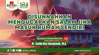 LIVE Disunnahkan Mengucapkan Salam Jika Masuk Rumah Sendiri  Ust Syafiq Riza Basalamah MA [upl. by Sabah]