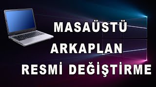 Bilgisayar Masaüstü Arka plan Duvar Kağıdı Resmi Nasıl Değiştirilir [upl. by Camden381]