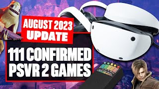 111 Confirmed PSVR 2 Games In Development Now  New PSVR 2 Releases and PSVR2 Upgrades AUGUST 2023 [upl. by Lennej]