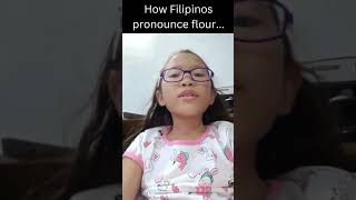 How Filipinos pronounce flour and its correct pronunciation flour funfact shorts pronunciation [upl. by Freeland]