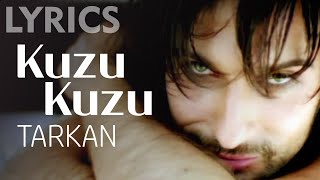 Kuzu Kuzu Tarkan LYRICS  VOICE [upl. by Windzer446]