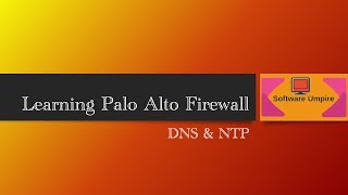 Learning Palo Alto Chapter 8 DNS amp NTP [upl. by Schuh]