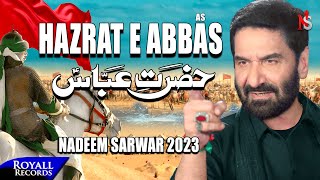 Hazrat E Abbas  Nadeem Sarwar  2023  1445 [upl. by Ennayoj]