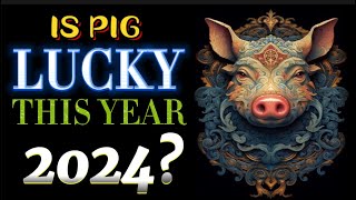 IS PIG ARE LUCKY THIS YEAR 2024 PREDICTIONS astrology zodiacsigns 2024 horoscope [upl. by Ecinrev]