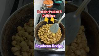 Quick amp Easy Soybean Recipe  Healthy ProteinPacked Meal in Minutes 💪🌱 shorts food soyabean [upl. by Capriola500]