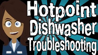 Hotpoint Dishwasher Troubleshooting [upl. by Brianna]