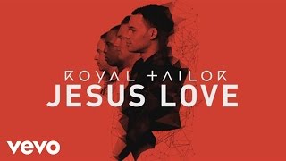 Royal Tailor  Jesus Love Official Pseudo Video ft TobyMac [upl. by Ameerahs]