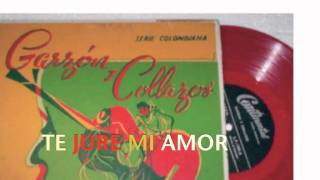 TE JURE MI AMORGARZON amp COLLAZOS [upl. by Eulaliah]