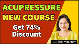 New Acupressure Course  Become Acupressure Therapist  Career In Acupressure  Dr Richa Varshney [upl. by Evey]