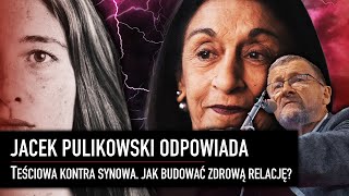 TEŚCIOWA kontra SYNOWA Jak zbudować zdrową relację I Jacek Pulikowski odpowiada [upl. by Mages]