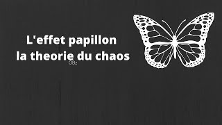 Leffet papillon  La théorie du chaos [upl. by Wyck]