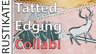 Needle Tatting  Tatted Edging Challenge Collab amp Full Tutorial by RustiKate [upl. by Vallery]