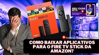 Como BAIXAR APLICATIVOS para o FIRE TV STICK da AMAZON Método passo a passo [upl. by Cristal546]