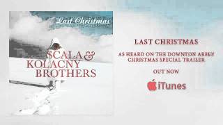 Scala amp Kolacny Brothers  Last Christmas [upl. by Airun752]