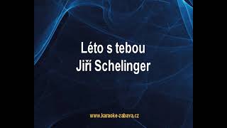 Léto s tebou  Jiří Schelinger Karaoke tip [upl. by Vince]