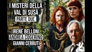 I Misteri della Val di Susa parte 2  Irene Belloni Andrea Cogerino e Gianni Cerruti [upl. by Cozmo]