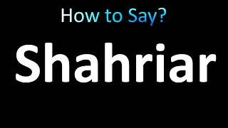 How to Pronounce Shahriar correctly [upl. by Notserc]