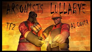 TF2 Engineer  Arsonists Lullabye AI Cover [upl. by Ahsaenat880]