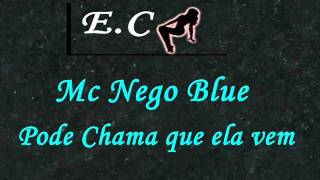 Mc Nego Blue Pode chama que ela vem [upl. by Atteroc788]