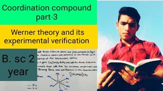 Werner theory of Coordination compounds and its experimental verification [upl. by Jerrol]