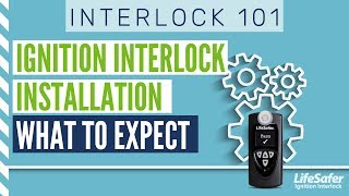 INTERLOCK 101 What to Expect at your Ignition Interlock Installation [upl. by Mavilia]