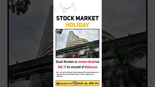 Stock Market holiday tomorrow 17 July 2024 holiday stockmarketnews [upl. by Fitton]