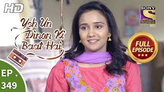 Yeh Un Dinon Ki Baat Hai  Ep 349  Full Episode  22nd January 2019 [upl. by Douty]