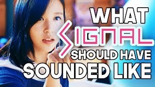 what SIGNAL should have sounded like rearranged ver [upl. by Akenna]